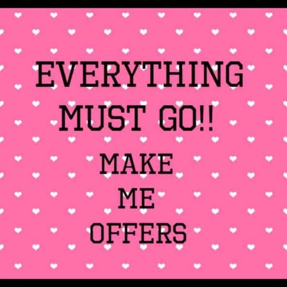 EVERYTHING MUST GO!
